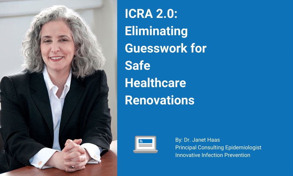 ICRA 2.0: Eliminating Guesswork for Safer Healthcare Renovations