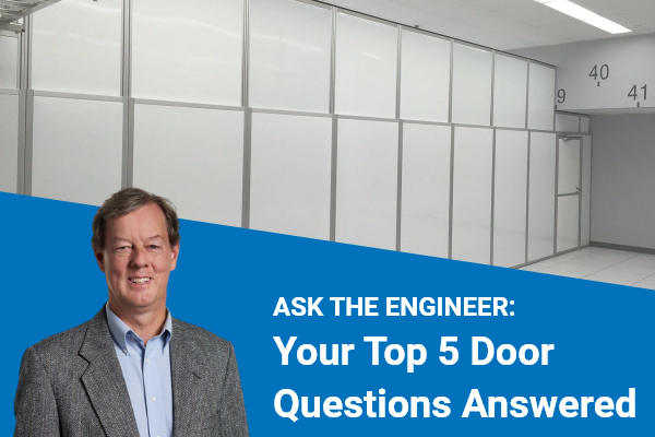 ASK THE ENGINEER: Your Top 5 Door Questions Answered